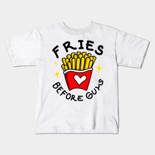 Fries Before Guys Kids T-Shirt